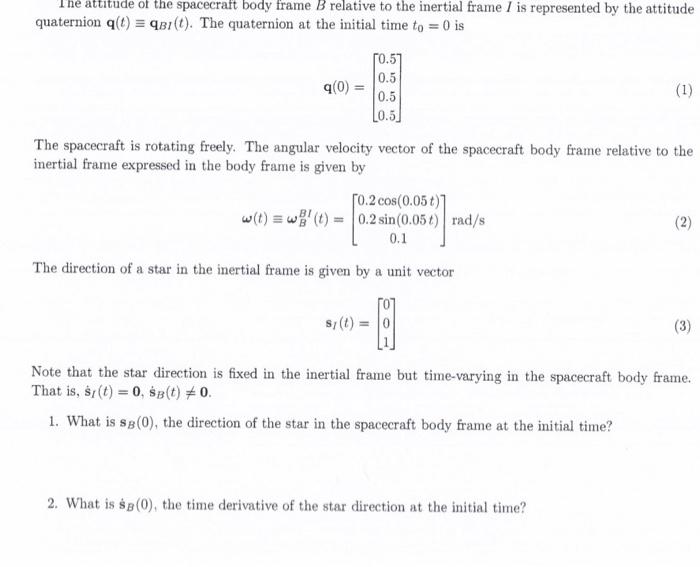 Solved Attitude Of The Spacecraft Body Frame B Relative To | Chegg.com