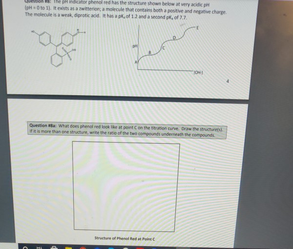 Question 8 The pH indicator phenol red has the
