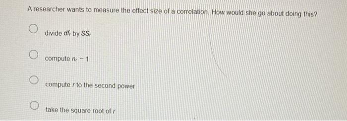 Solved A researcher wants to measure the effect size of a | Chegg.com