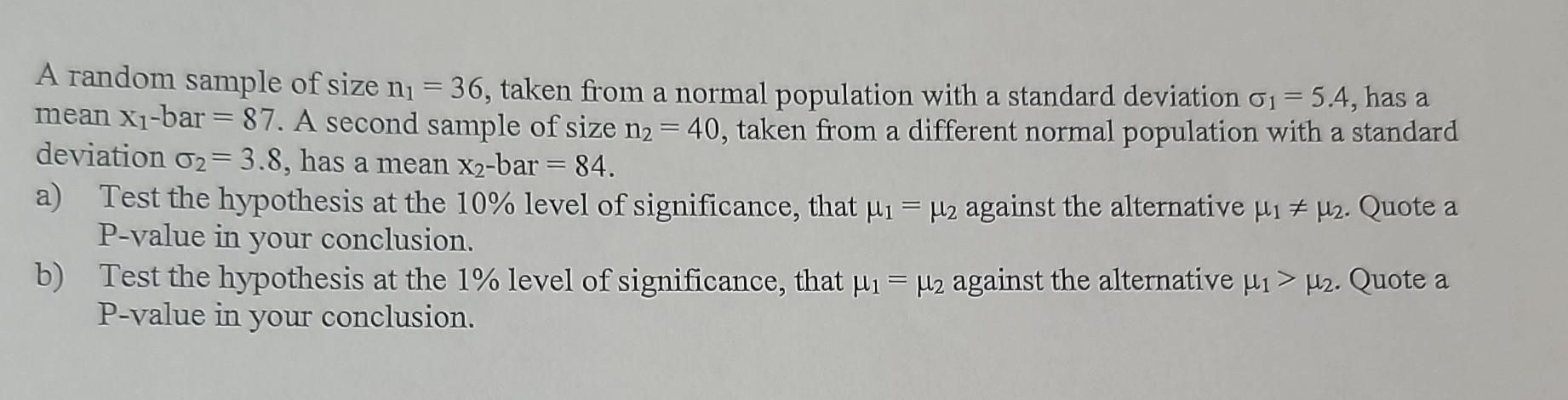 Solved A random sample of size n1=36, taken from a normal | Chegg.com