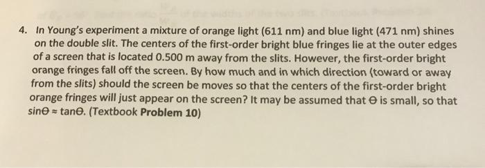 Solved 4. In Young's experiment a mixture of orange light | Chegg.com