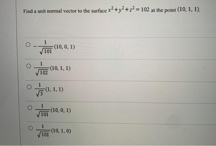 Solved Find A Unit Normal Vector To The Surface X2 Y2 Z2 