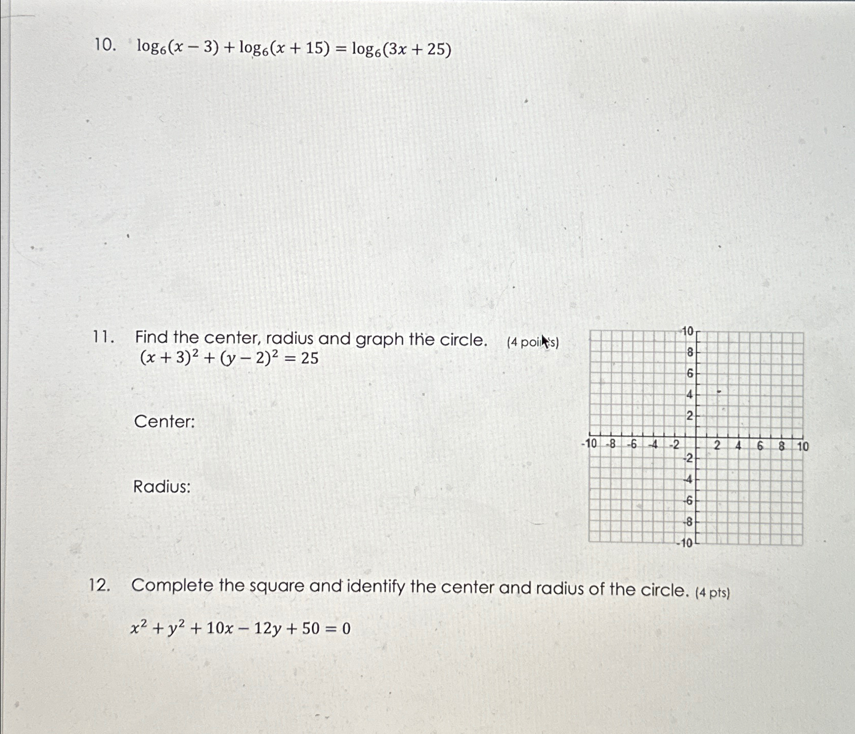 log6(x-3)+log6(x+15)=log6(3x+25)Find the center, | Chegg.com