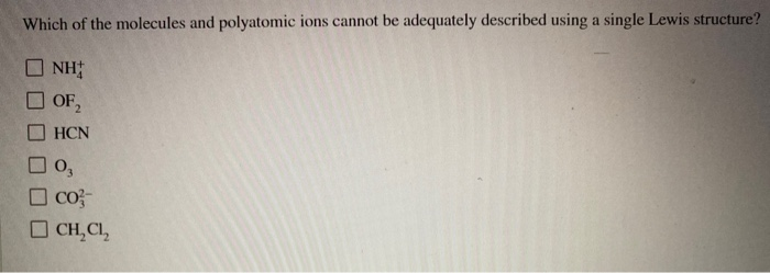 Solved Which of the molecules and polyatomic ions cannot be | Chegg.com