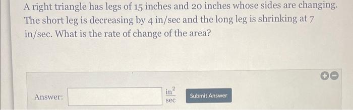 Solved A right triangle has legs of 15 inches and 20 inches | Chegg.com