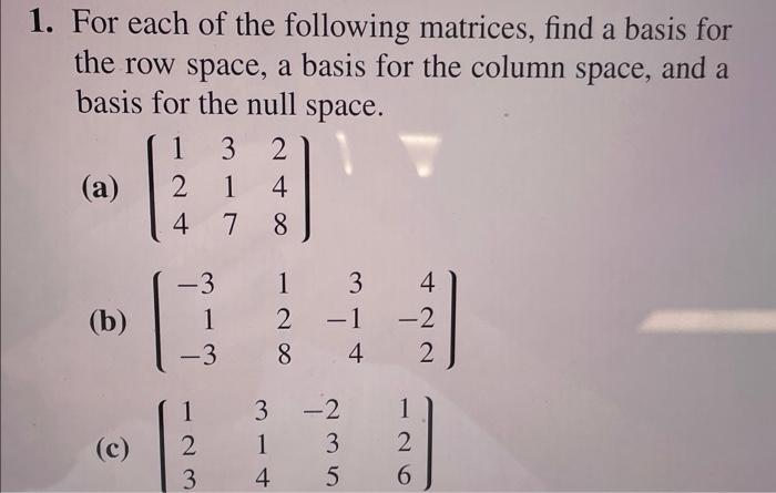 Solved 1. For each of the following matrices, find a basis | Chegg.com