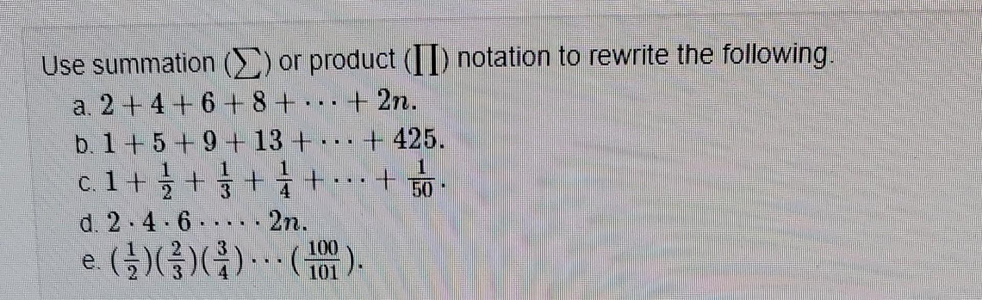 Solved Use summation (∑) or product ( ( ) notation to | Chegg.com