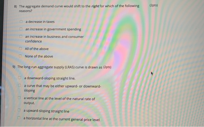 solved: texts: aggregate demand curve. and so decrease... Solved (2pts) 8) The aggregate demand curve would shift to | Chegg.com