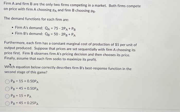 Solved Firm A And Firm B Are The Only Two Firms Competing In | Chegg.com