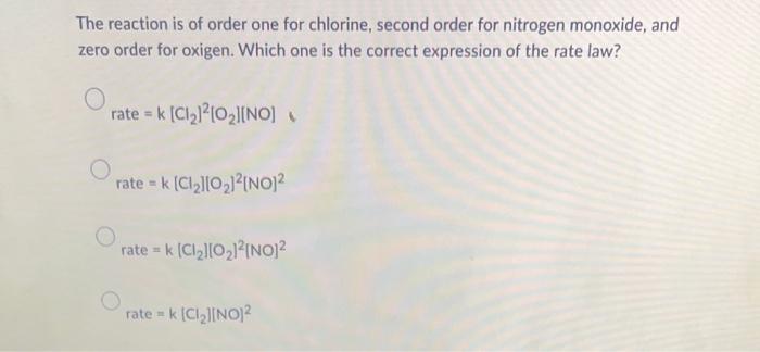 Solved The reaction is of order one for chlorine, second | Chegg.com