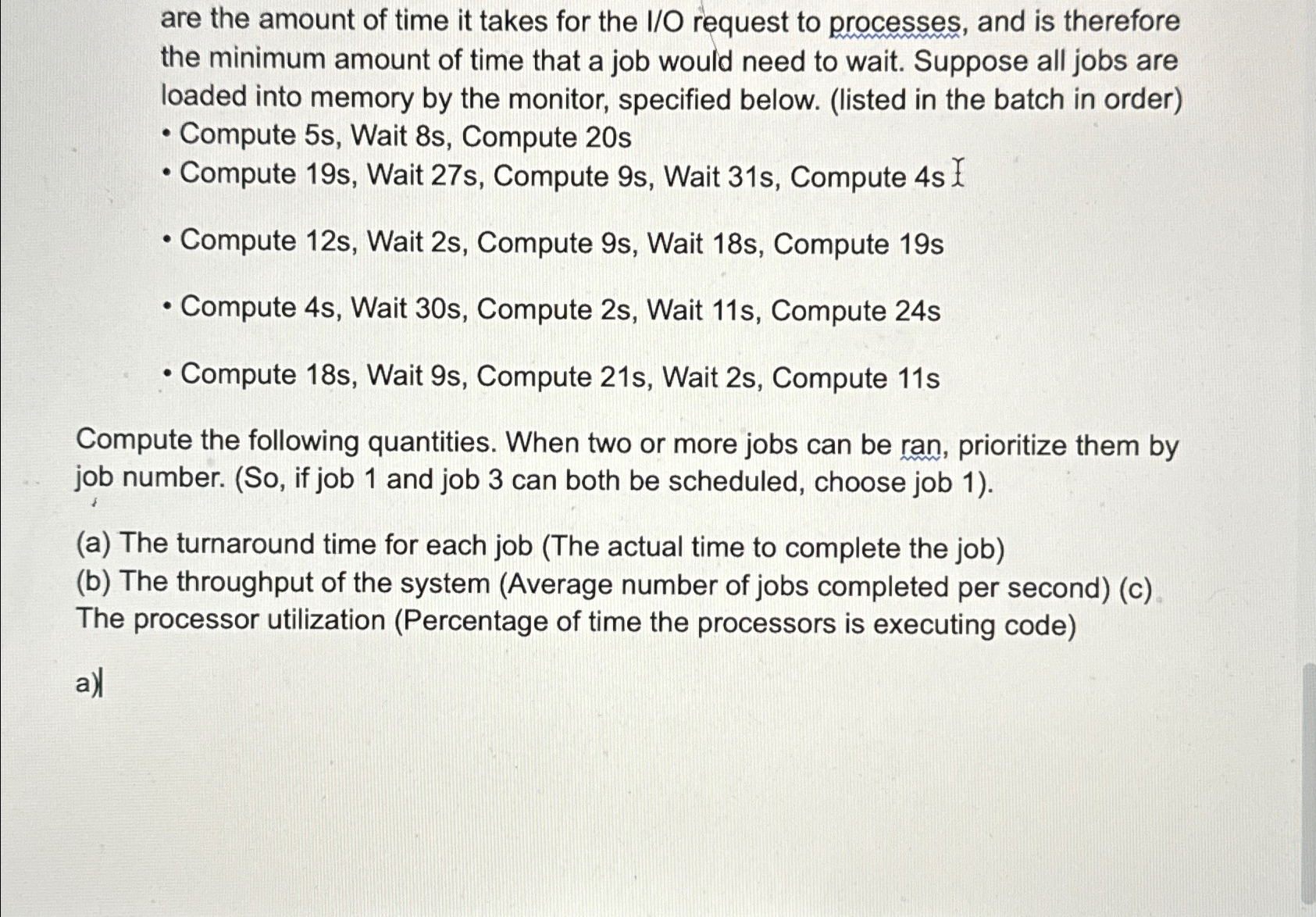 Solved are the amount of time it takes for the I/O request | Chegg.com
