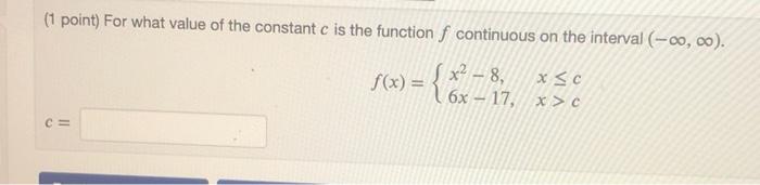 Solved (1 point) For what value of c is the function defined | Chegg.com