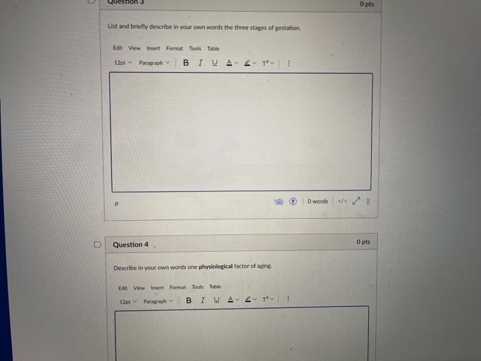 esnon 3 O pts List and briefly describe in your own words the three stages of gestation Edit View Insert Format Tools Table 1