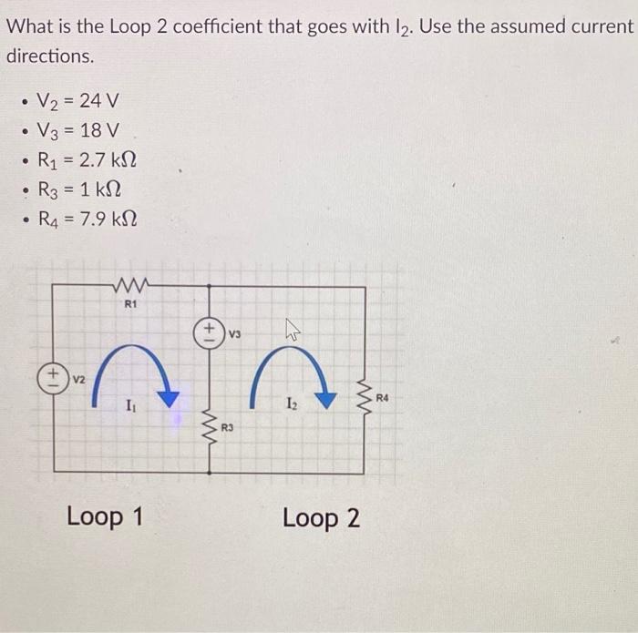 Solved What is the Loop 1 coefficient that goes with l1. Use | Chegg.com