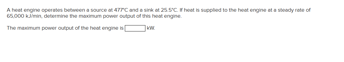 Solved A heat engine operates between a source at 477°C ﻿and | Chegg.com