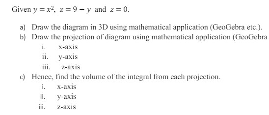 Solved Given Y X2 Z 9 Y ﻿and Z 0 A ﻿draw The Diagram In 3d