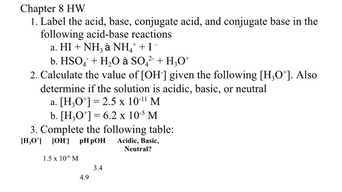 Solved Chapter 8 HW 1. Label the acid, base, conjugate acid, | Chegg.com