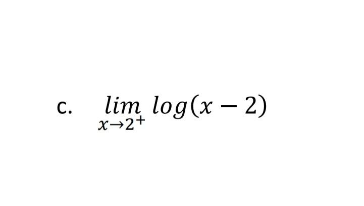 Solved C. lim log(x - 2) X+2+ | Chegg.com