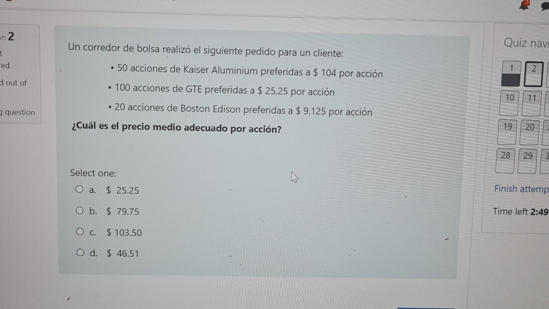 Quiz nav Un corredor de bolsa realizó el siguiente pedido para un cliente: - 50 acciones de Kaiser Aluminium preferidas a \(