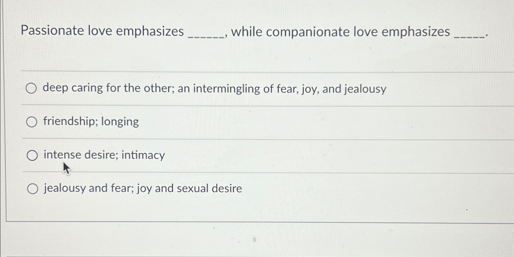 Solved Passionate love emphasizeswhile companionate love | Chegg.com