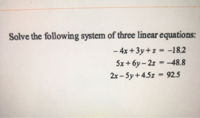 Solved Solve the following system of three linear equations: | Chegg.com