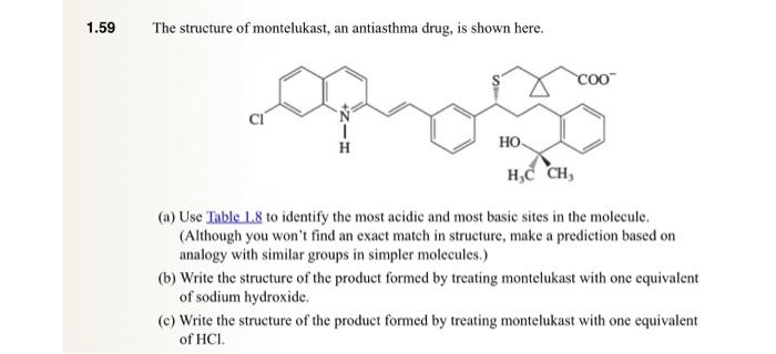 \( .59 \) The structure of montelukast, an antiasthma drug, is shown here.
(a) Use Table L.8 to identify the most acidic and 