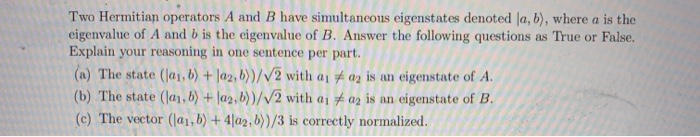 Solved Two Hermitian operators A and B have simultaneous | Chegg.com