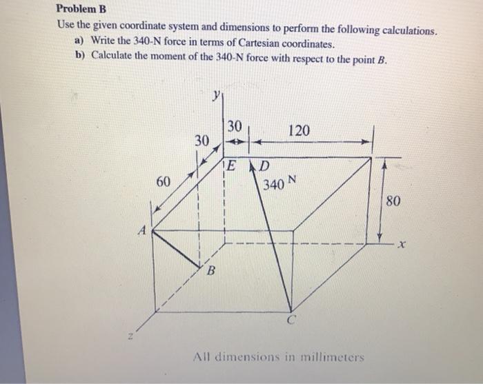 Solved Problem B Use The Given Coordinate System And | Chegg.com