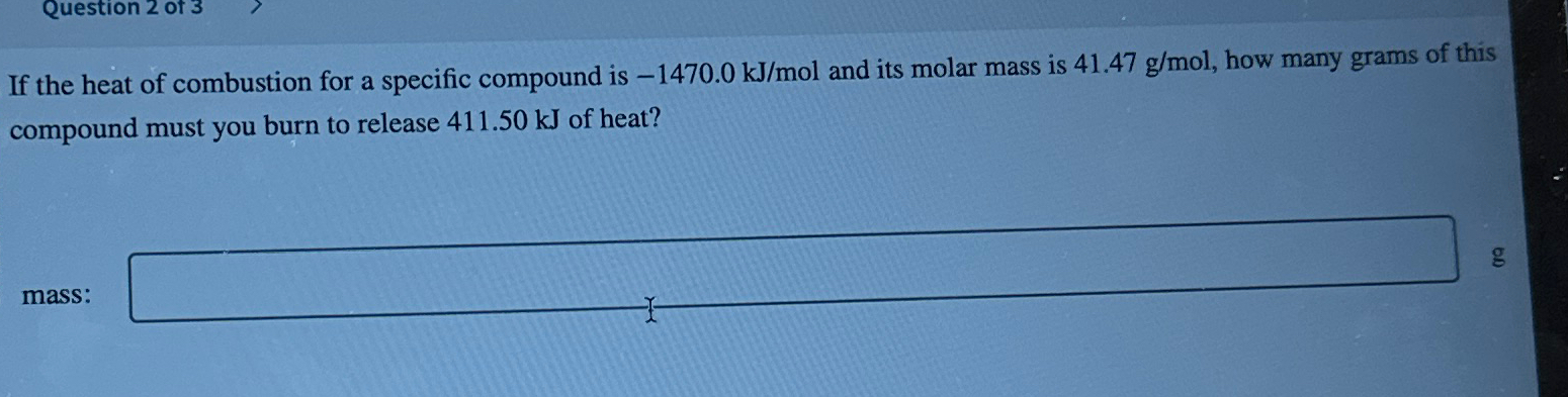 Solved Question 2 ﻿of 3if The Heat Of Combustion For A 