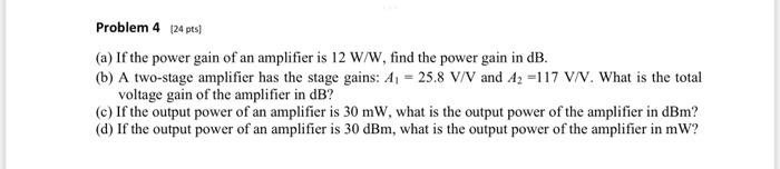 Solved Problem 4 24 pts (a) If the power gain of an | Chegg.com