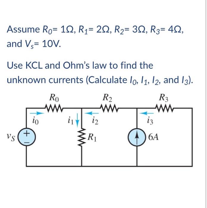 Solved Assume R0=1Ω,R1=2Ω,R2=3Ω,R3=4Ω, and Vs=10 V. Use KCL | Chegg.com