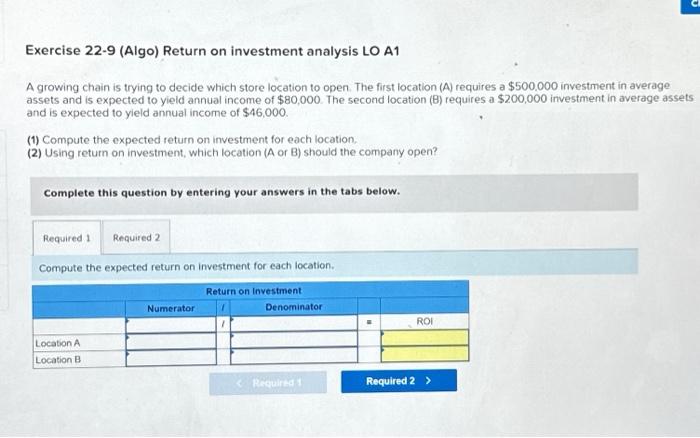 Solved Exercise 22-9 (Algo) Return On Investment Analysis LO | Chegg.com