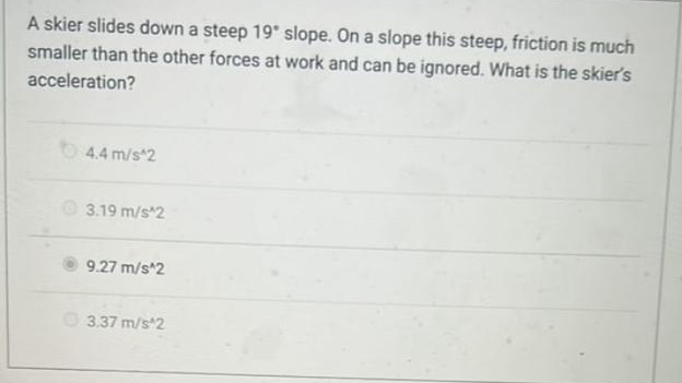 Solved A skier slides down a steep 19° ﻿slope. On a slope | Chegg.com