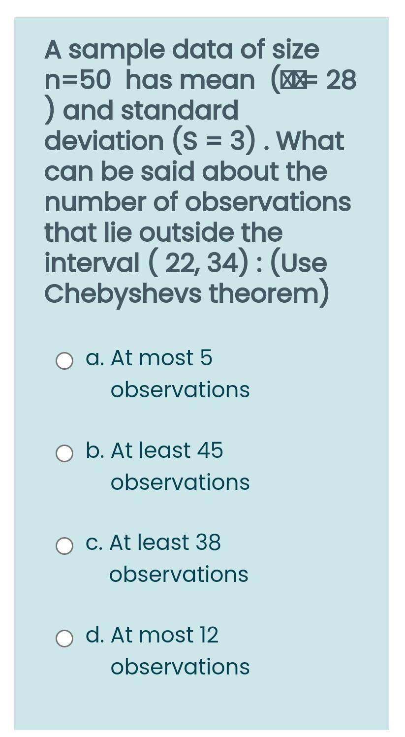 Solved A sample data of size n=50 has mean (>= 28 ) and | Chegg.com