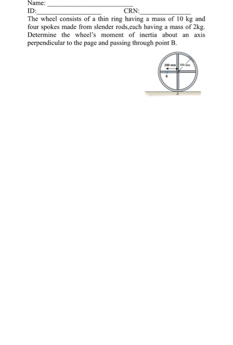 Solved Name: ID: CRN: The wheel consists of a thin ring | Chegg.com