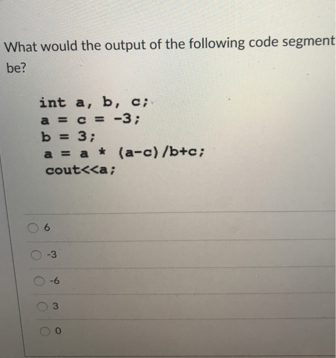 Solved What would the output of the following code segment | Chegg.com