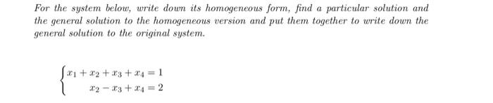 Solved For the system below, write down its homogeneous | Chegg.com