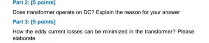 Solved Part 2: [5 points) Does transformer operate on DC? | Chegg.com