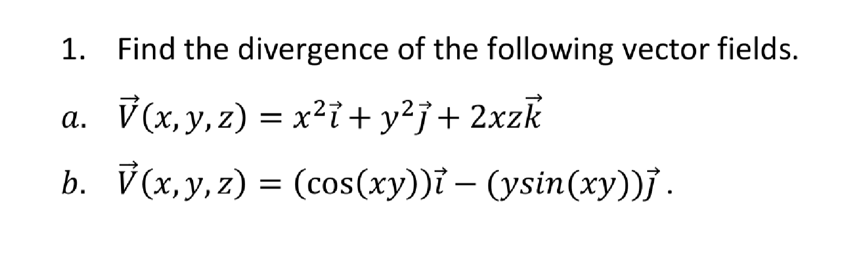 Solved Find the divergence of ﻿the following vector | Chegg.com