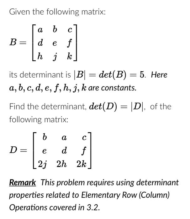 Solved Given The Following Matrix: B=⎣⎡adhbejcfk⎦⎤ Its | Chegg.com