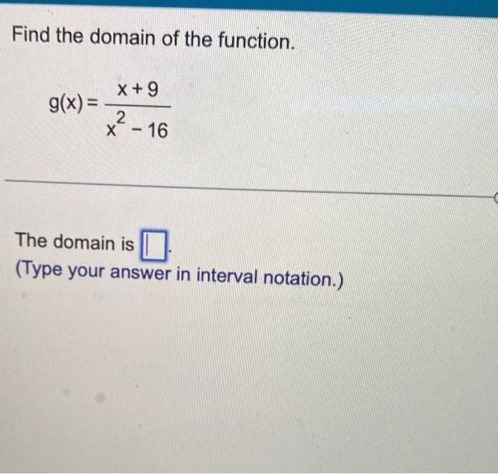 solved-find-the-domain-of-the-function-g-x-x2-16x-9-the-chegg