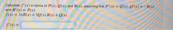 Solved Calculate F X In Terms Of P X Q X And R X Chegg Com