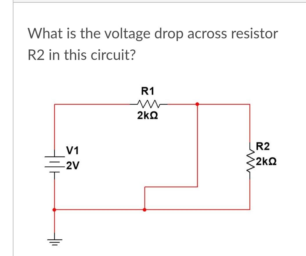 Solved What is the voltage drop across resistor R2 in this