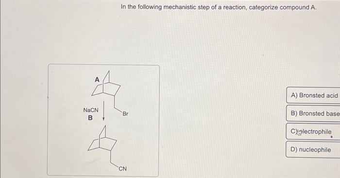 Solved A NaCN B In The Following Mechanistic Step Of A | Chegg.com