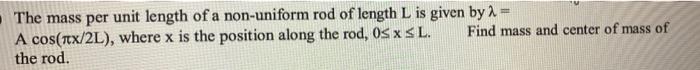 Solved The mass per unit length of a non-uniform rod of | Chegg.com