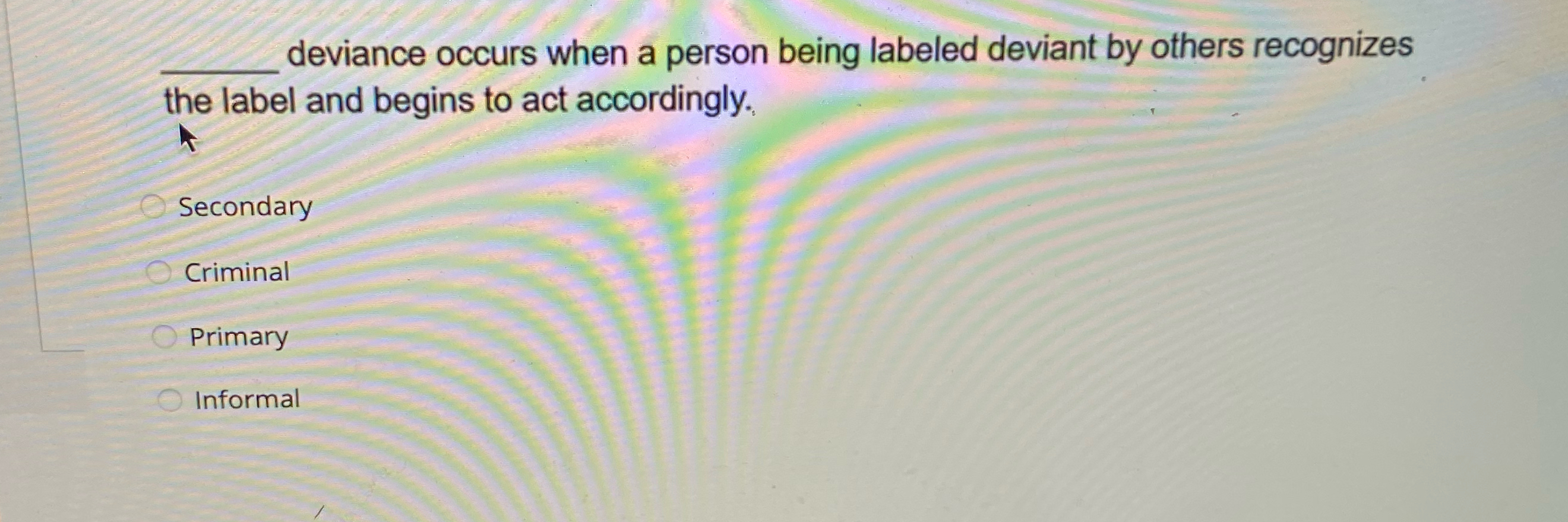 Solved deviance occurs when a person being labeled deviant | Chegg.com