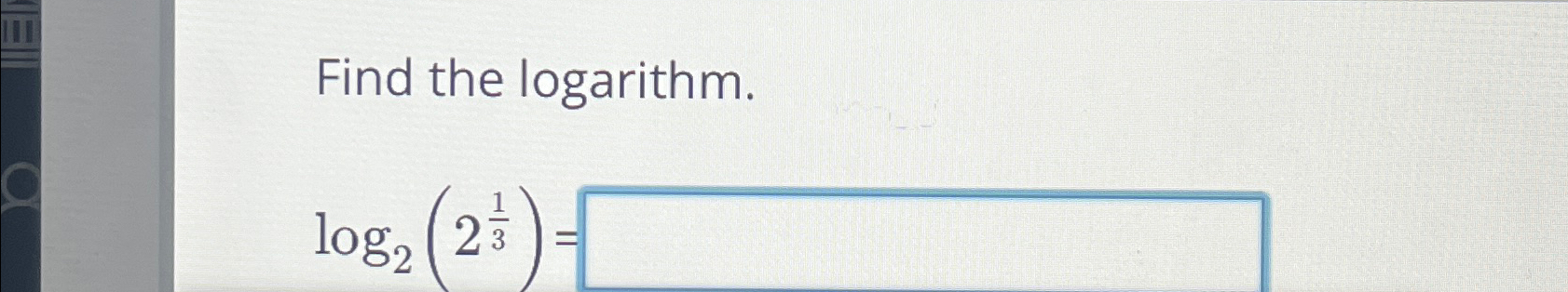 find the logarithm log 2 2 1 4