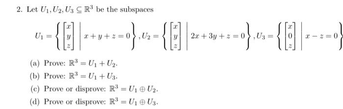 Solved 2. Let U., U2, U3 CR be the subspaces UL - { [) | Chegg.com