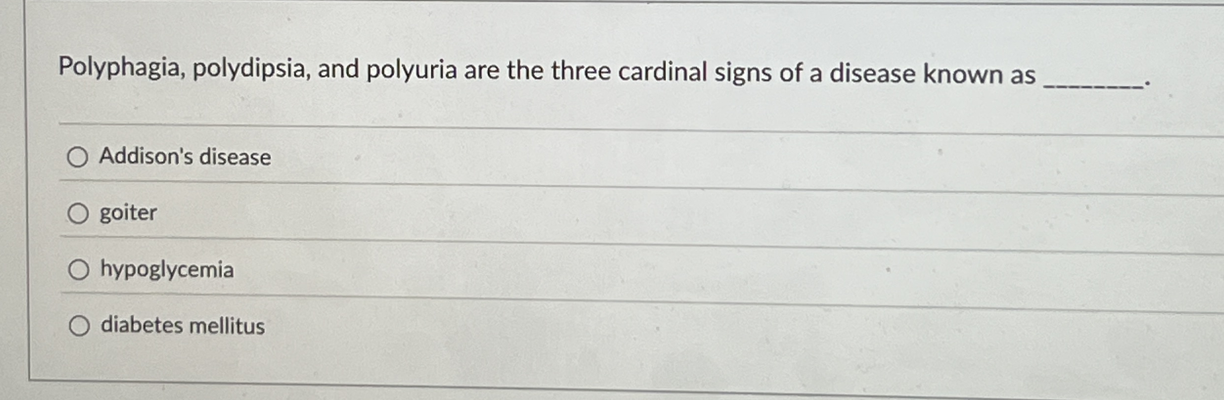 Solved Polyphagia, polydipsia, and polyuria are the three | Chegg.com
