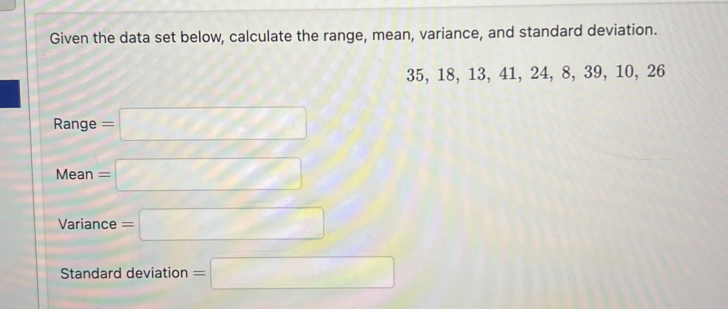 Given the data set below, calculate the range, mean,